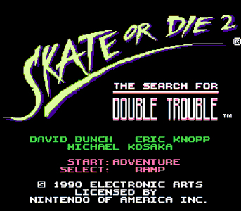 Skate or Die 2-The Search for Double Trouble
