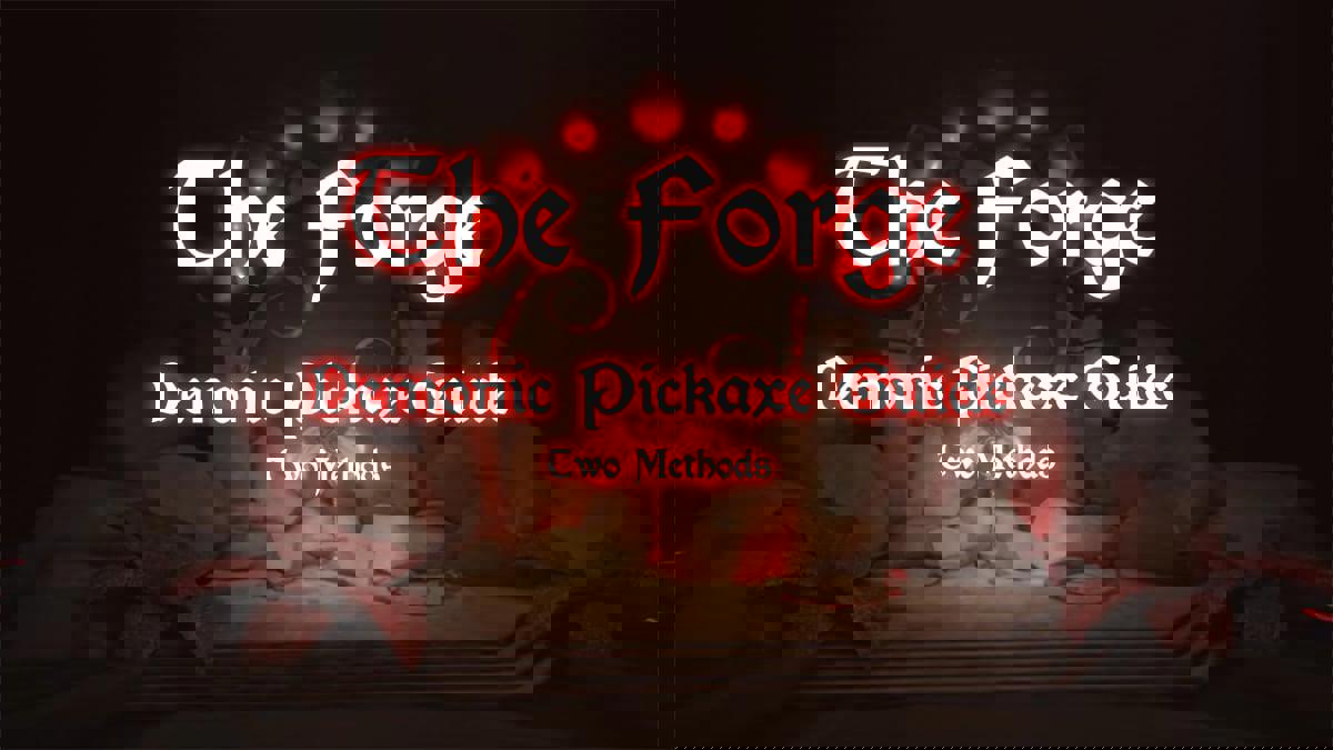 Cách nhận Demonic Pickaxe trong The Forge: 2 phương pháp đáng tin cậy