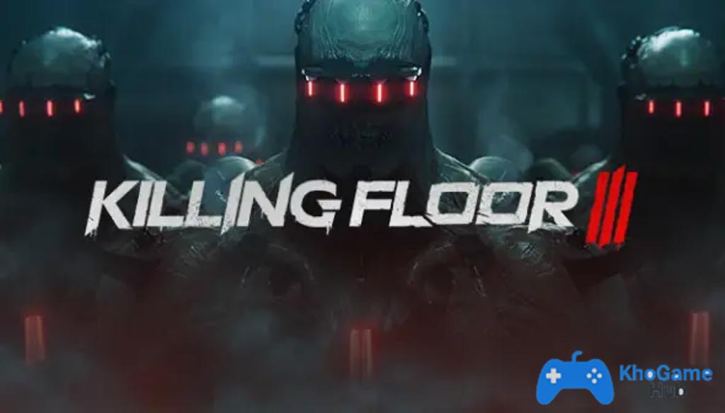 Killing Floor 3 Killing Floor 3