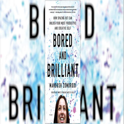 Cần đọc: Treatise on Spacing Out và dự án Bored and Brilliant