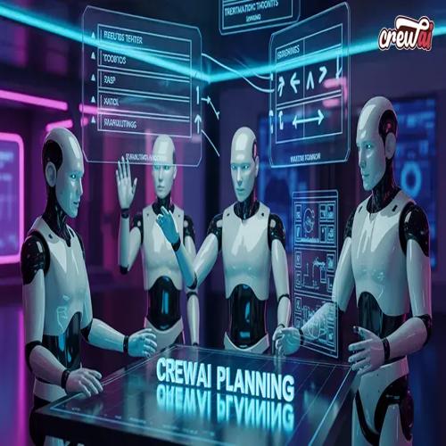 CrewAI Planning: Xây dựng quy trình đa tác nhân có cấu trúc